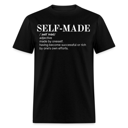 SELF-MADE definition - Men's T-Shirt