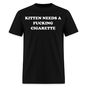 Kitten needs a fucking cigarette - Men's T-Shirt - black - Front - Jose (178cm)