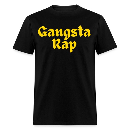 GANGSTA RAP - Gang$ta Rap (in yellow gold letters) - Men's T-Shirt