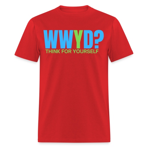 What Would YOU Do Think For YOUrself, Green & Blue - Men's T-Shirt