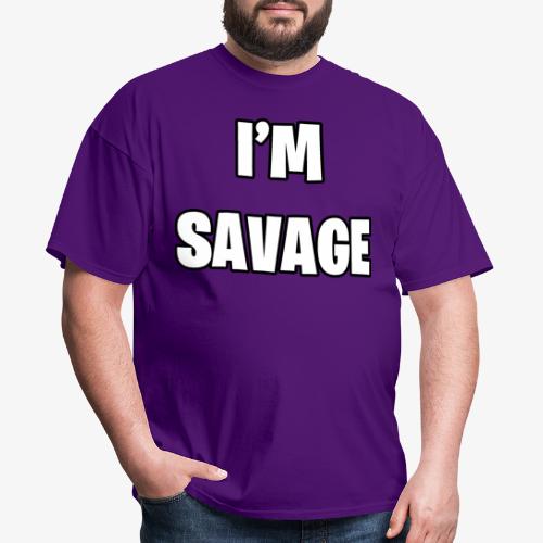 I'M SAVAGE - Men's T-Shirt