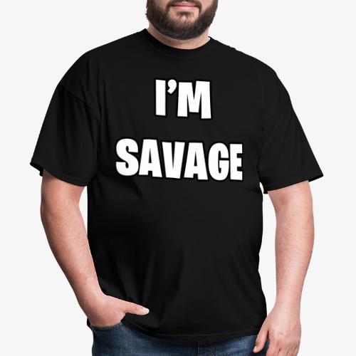 I'M SAVAGE - Men's T-Shirt