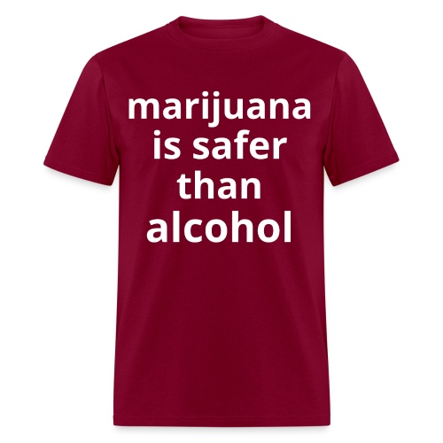 marijuana is safer than alcohol - Men's T-Shirt