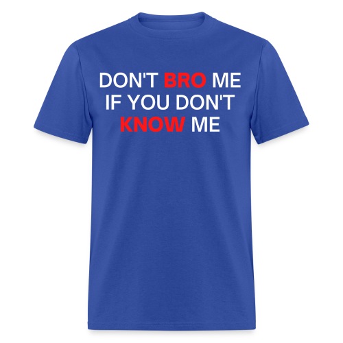 DON'T BRO ME IF YOU DON'T KNOW ME (White & Red) - Men's T-Shirt