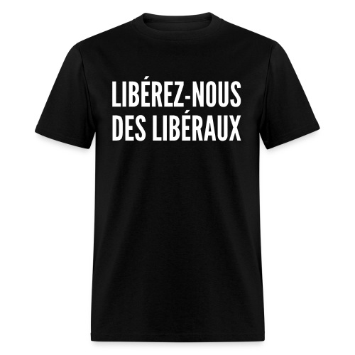 LIBÉREZ-NOUS DES LIBÉRAUX - Men's T-Shirt
