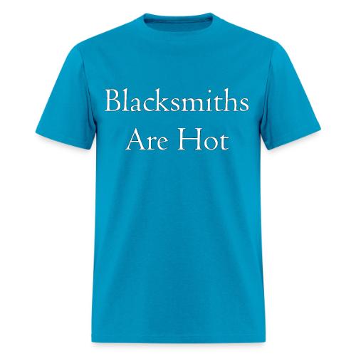Blacksmiths are Hot - Men's T-Shirt