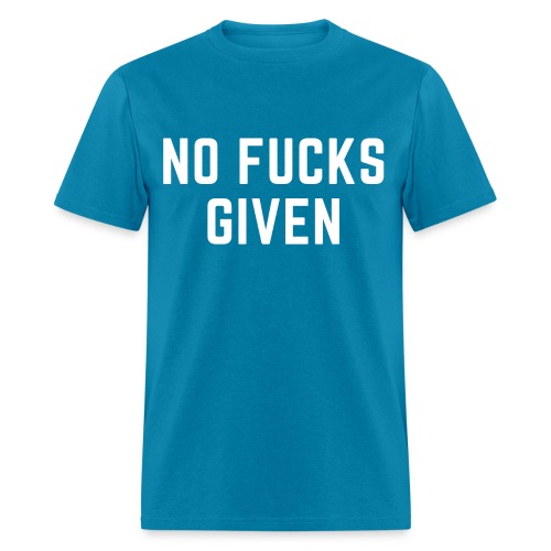 NO FUCKS GIVEN - Men's T-Shirt