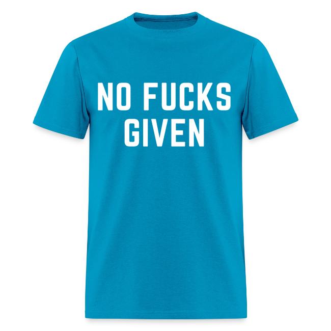 NO FUCKS GIVEN