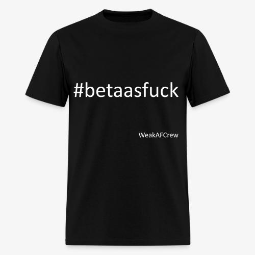 #betaasfuck white - Men's T-Shirt
