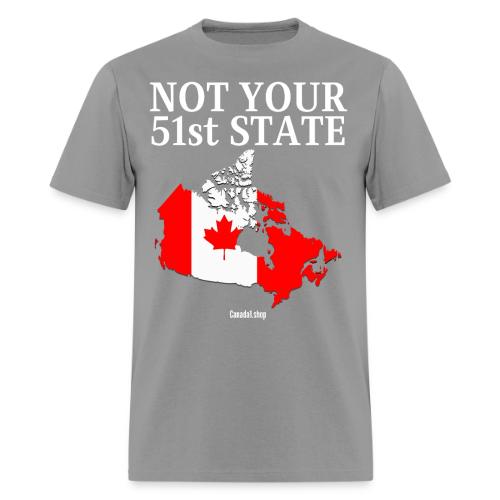 Canada Is Not Your 51st State - Canada Map Flag - Men's T-Shirt