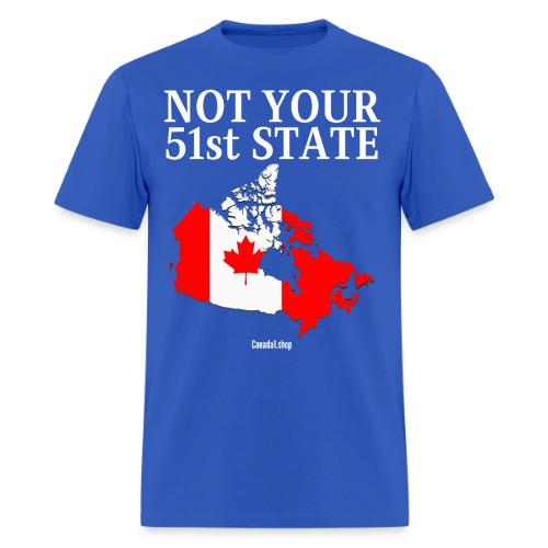Canada Is Not Your 51st State - Canada Map Flag - Men's T-Shirt