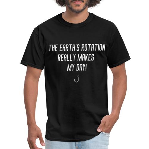 The Earth's Rotation Really Makes My Day! - Men's T-Shirt