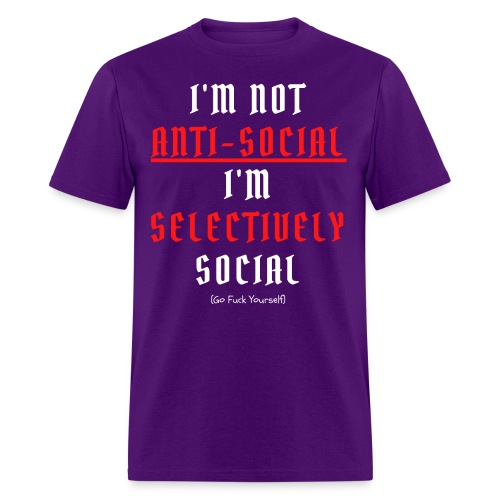 I'm Not ANTI-SOCIAL I'm SELECTIVELY Social, Goth - Men's T-Shirt