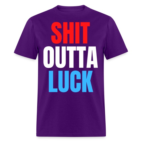 SHIT OUTTA LUCK (Red White and Blue) - Men's T-Shirt