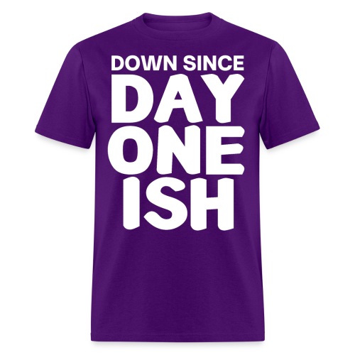 Down Since DAY ONE ISH - Men's T-Shirt
