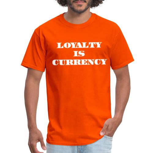 Loyalty Is Currency (White) - Men's T-Shirt