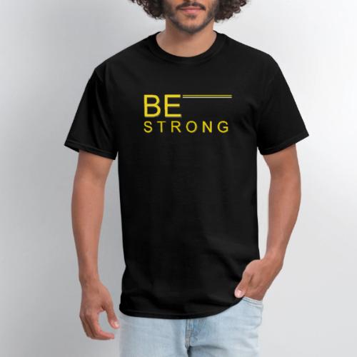 Be Strong design - Men's T-Shirt