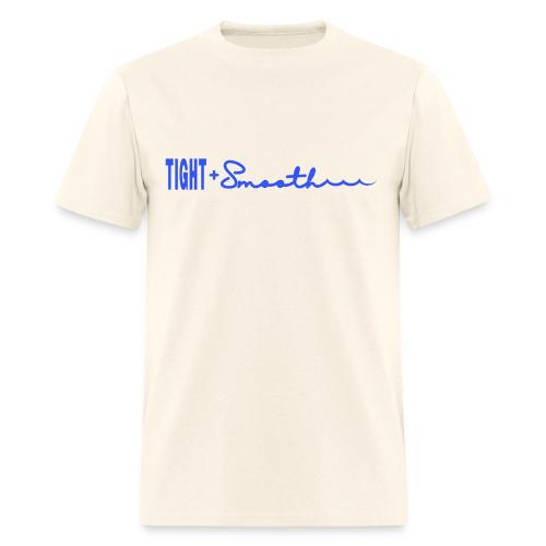 Tight and Smooth - Men's T-Shirt