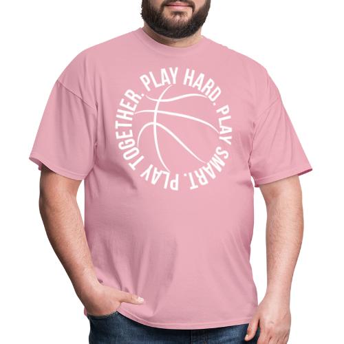 play smart play hard play together basketball team - Men's T-Shirt
