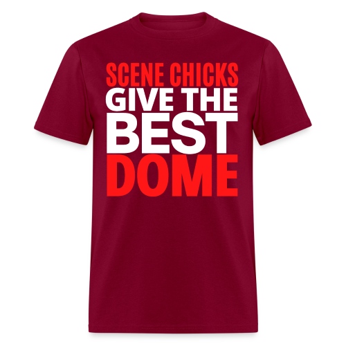 Scene Chicks Give The Best Dome (Red & White Font) - Men's T-Shirt