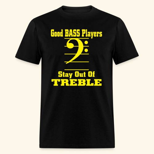 Bass players stay out of treble - Men's T-Shirt