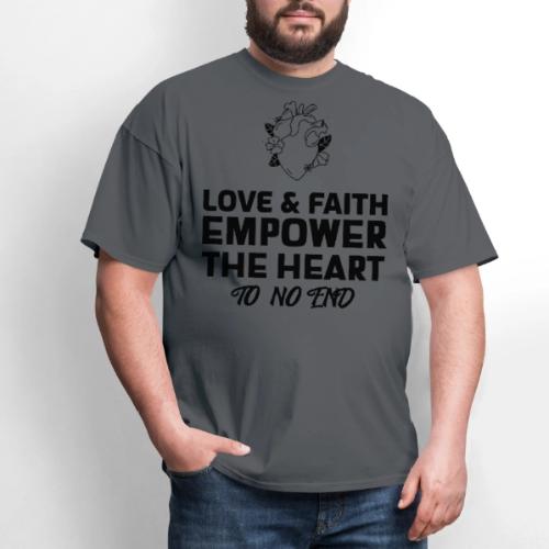 Love & Faith Empower The Heart To No End - Men's T-Shirt
