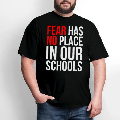 Fear Has No Place In Our Schools