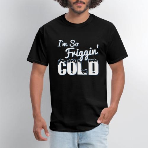 I'M So Friggin' Cold
