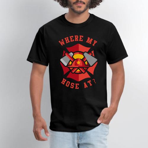 Where My Hose At Funny Fireman