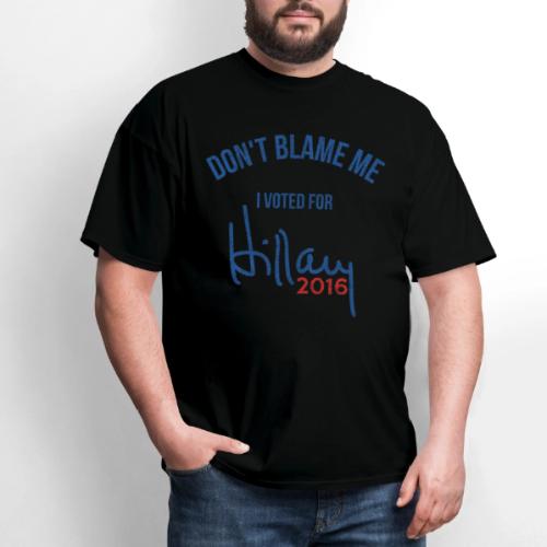 Don't Blame Me I Voted For Hillary Retro