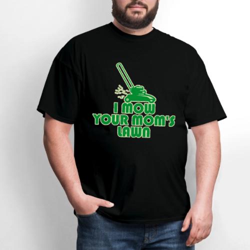 I Mow Your Moms Lawn