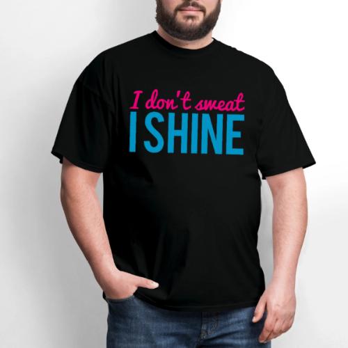 I Don't Sweat I Shine