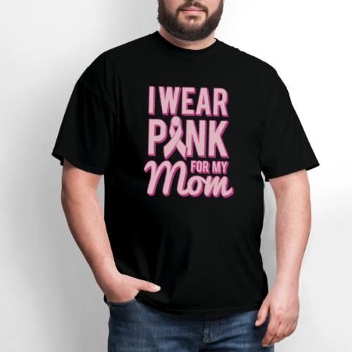 I Wear Pink For My Mom Breast Cancer Awareness