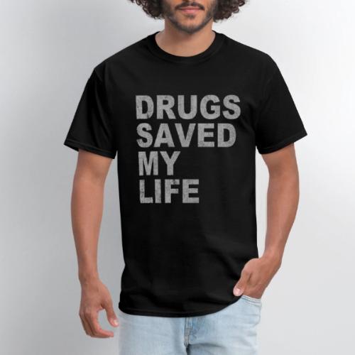 Drugs Saved My Life
