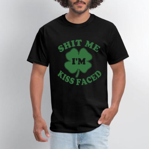 Shit Me I'm Kiss Faced