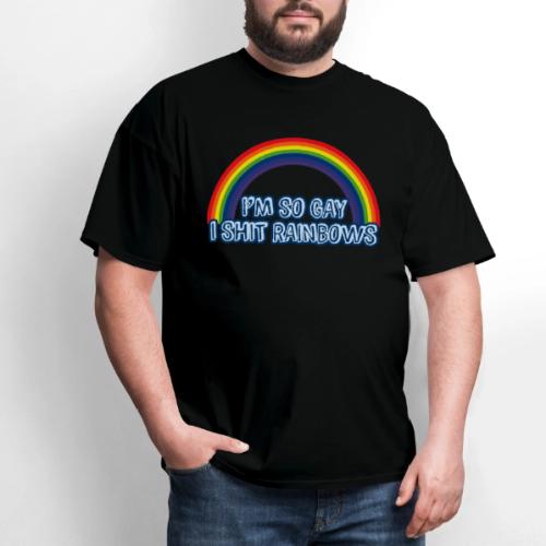 I'm So Gay I Shit Rainbows T Shirt