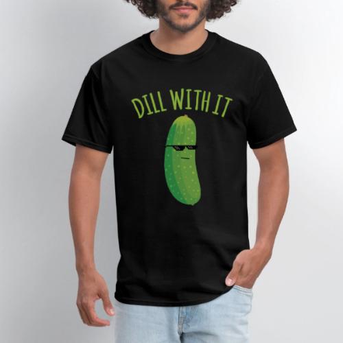 Dill With It Funny Pickle