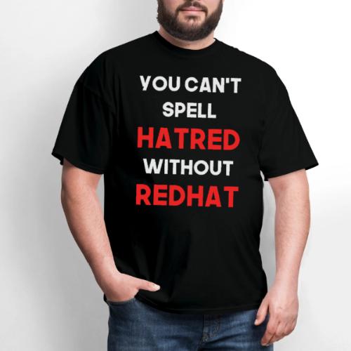 You Can't Spell Hatred Without Redhat Anti Trump