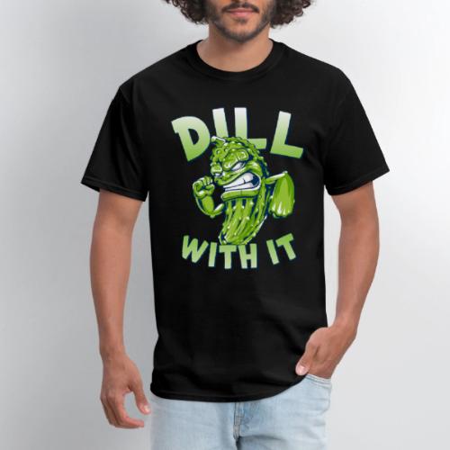 Dill With It Funny Pickle