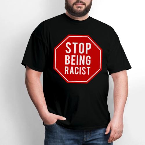 Stop Being Racist