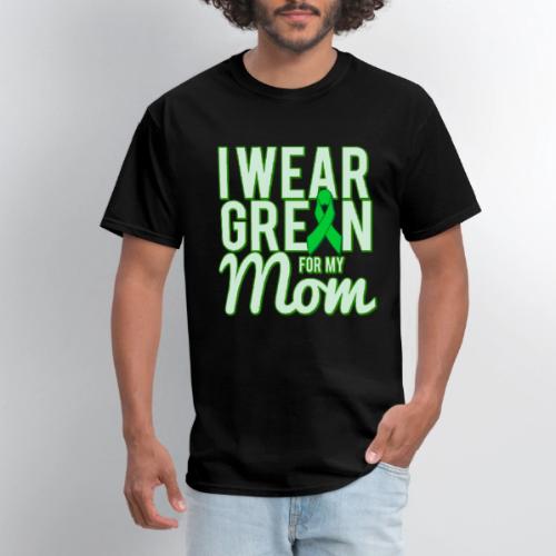 I Wear Green For My Mom Awareness