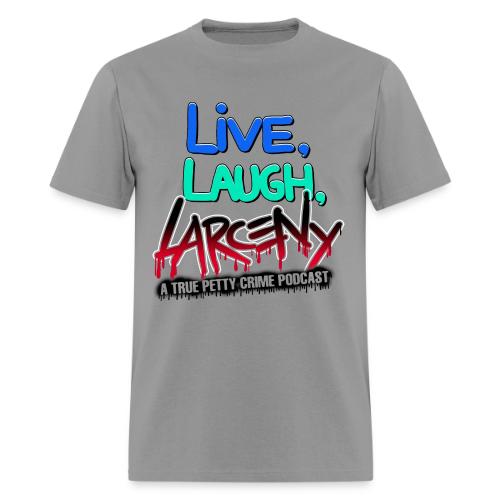 Live Laugh Larceny Spray Paint - Men's T-Shirt