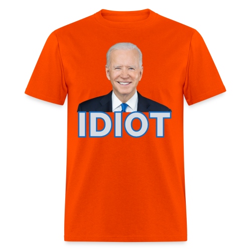 Joe Biden is an IDIOT - Idiot Joe - Men's T-Shirt
