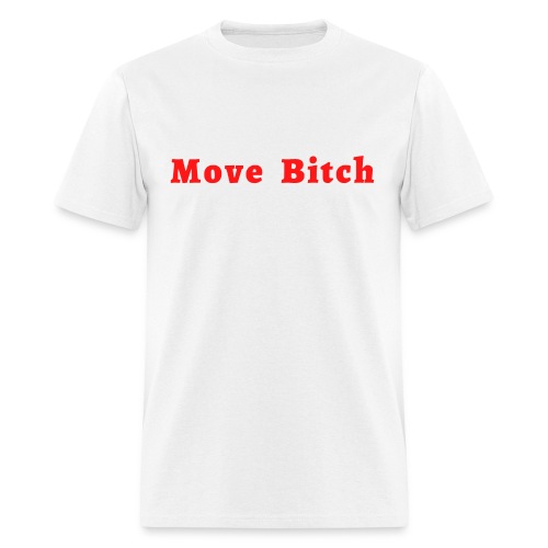 Move Bitch (red letters version) - Men's T-Shirt