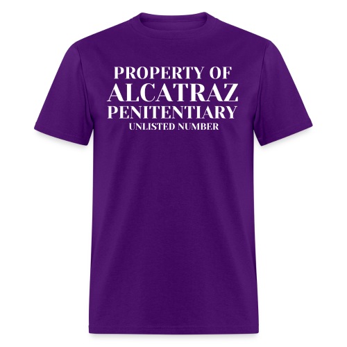 Property Of Alcatraz Penitentiary Unlisted Number - Men's T-Shirt