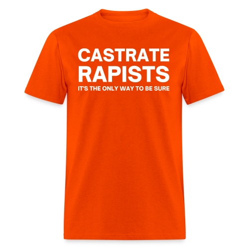 CASTRATE RAPISTS (white letters version) - Men's T-Shirt