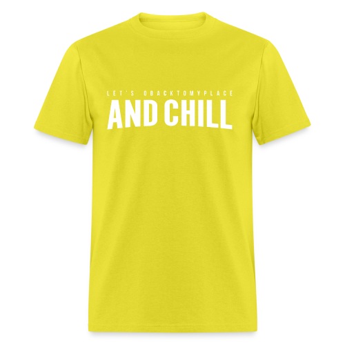 And Chill - Men's T-Shirt