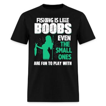 Fishing is like boobs - Men's T-Shirt - black - Front - Jose (178cm)