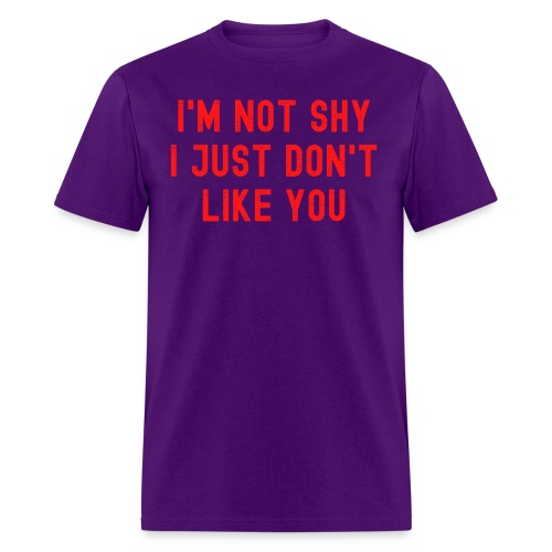I'm Not Shy I Just Don't Like You (distressed red) - Men's T-Shirt
