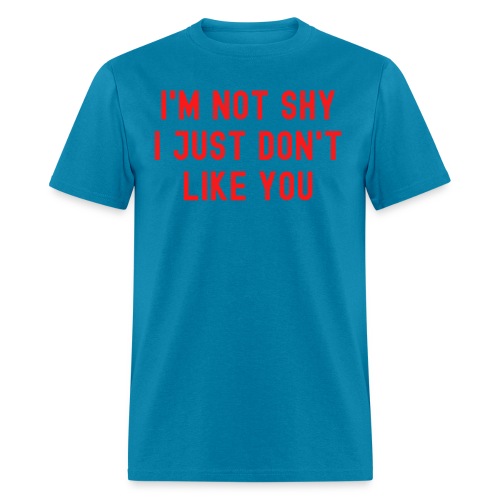 I'm Not Shy I Just Don't Like You (distressed red) - Men's T-Shirt